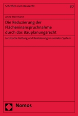 Die Reduzierung der Flächeninanspruchnahme durch das Bauplanungsrecht -  Anne Herrmann