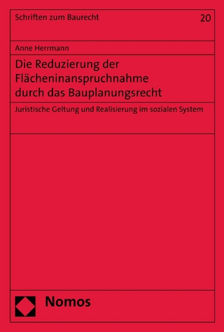 Die Reduzierung der Flächeninanspruchnahme durch das Bauplanungsrecht