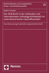 Das AGB-Recht in der nationalen und internationalen Schiedsgerichtsbarkeit im unternehmerischen Gesch&auml;ftsverkehr - Styliani Ampatzi