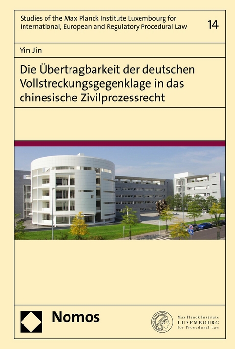Die &Uuml;bertragbarkeit der deutschen Vollstreckungsgegenklage in das chinesische Zivilprozessrecht - Yin Jin