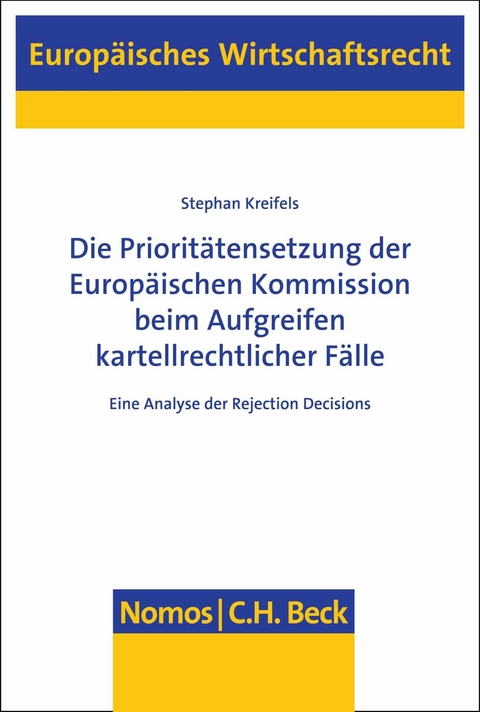 Die Priorit&auml;tensetzung der Europ&auml;ischen Kommission beim Aufgreifen kartellrechtlicher F&auml;lle - Stephan Kreifels