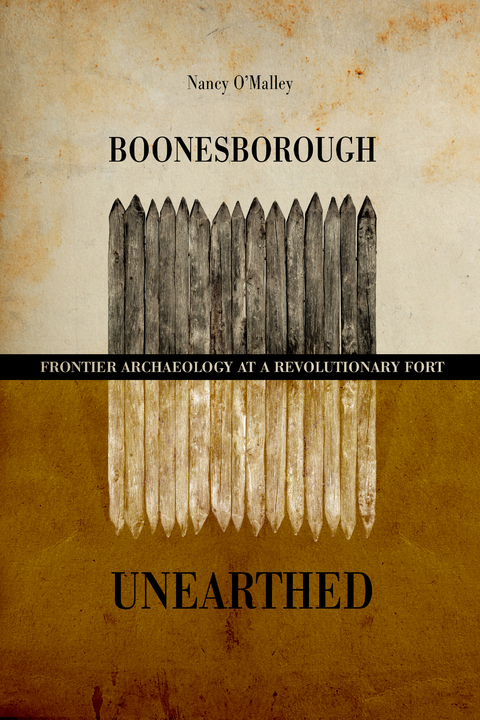 Boonesborough Unearthed - Nancy O'Malley
