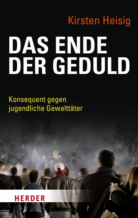 Das Ende der Geduld -  Kirsten Heisig