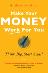 Make Your Money Work For You -  Anthea Gardner