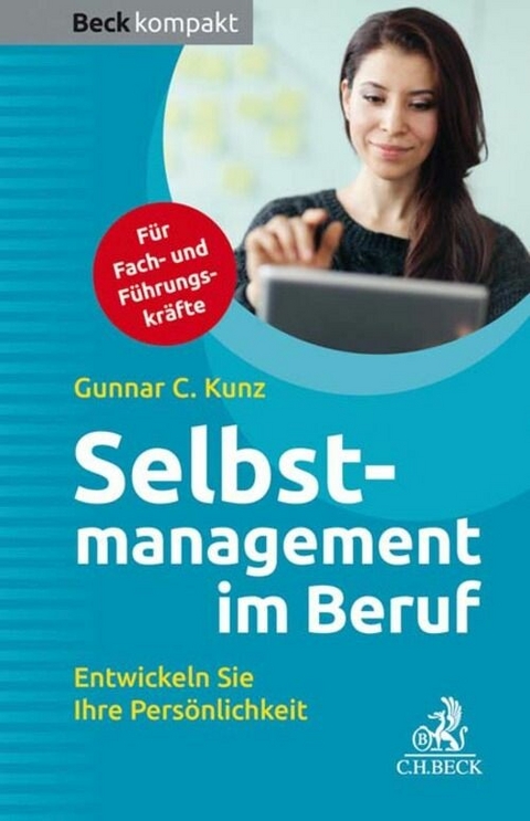 Selbstmanagement im Beruf - Gunnar C. Kunz