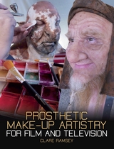Prosthetic Make-Up Artistry for Film and Television -  Clare Ramsey