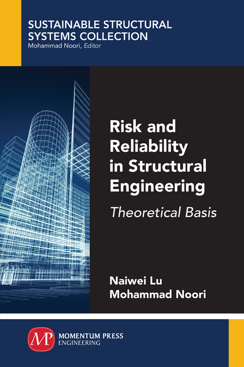 Risk and Reliability in Structural Engineering - Naiwei Lu, Mohammad Noori