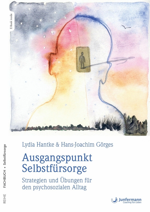 Ausgangspunkt Selbstf&uuml;rsorge - Lydia Hantke, Hans-Joachim G&ouml;rges