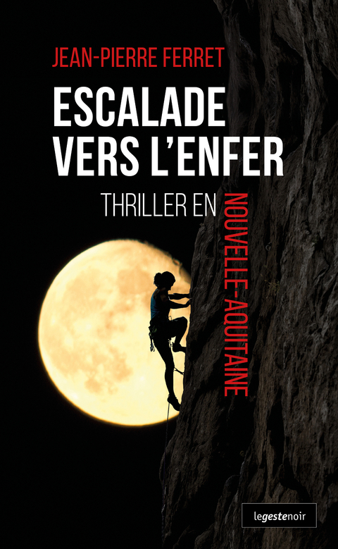 Escalade vers l''Enfer -  Marie Wilhlem