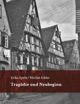 Trag&ouml;die und Neubeginn - Erika Speth, Marlies Kibler
