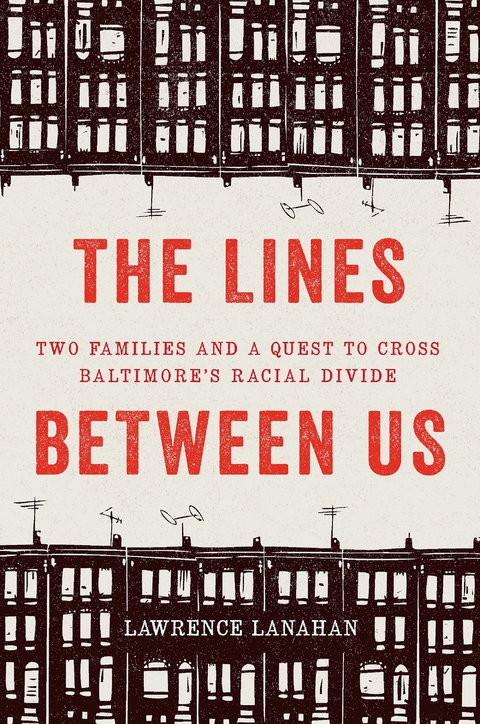 The Lines Between Us - Lawrence Lanahan