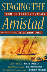 Staging the Amistad - Charlie Haffner, Yulisa Amadu Maddy, Raymond E. D. de&rsquo;Souza George