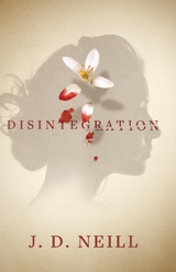 Disintegration - J. D. Neill