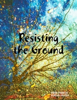 Resisting the Ground -  Barbara Blanks