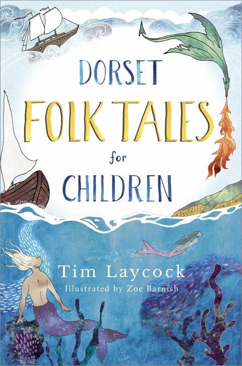 Dorset Folk Tales for Children - Tim Laycock, Zoe Barnish