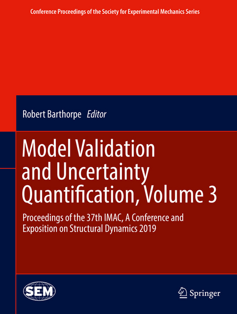 Model Validation and Uncertainty Quantification, Volume 3 - 
