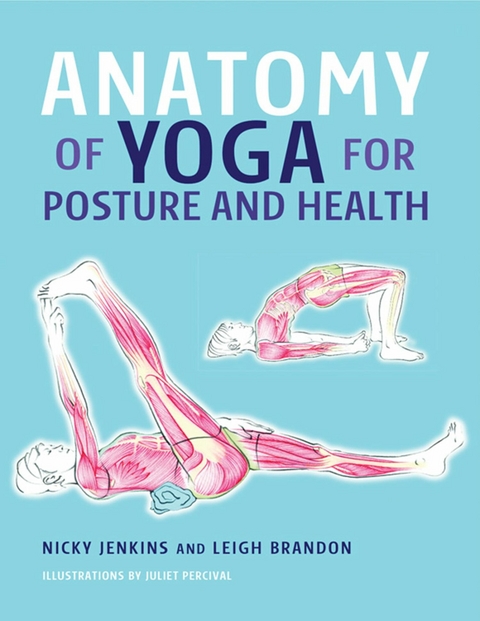 Anatomy of Yoga for Posture and Health - Nicky Jenkins, Leigh Brandon