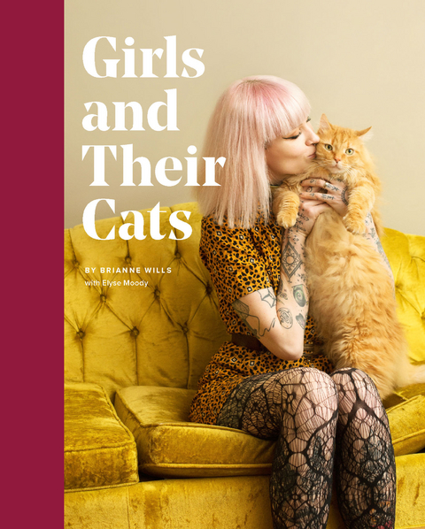 Girls and Their Cats -  Elyse Moody,  BriAnne Wills