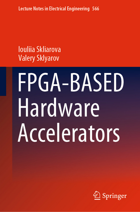 FPGA-BASED Hardware Accelerators - Iouliia Skliarova, Valery Sklyarov