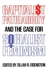 Capitalist Patriarchy and the Case for Socialist Feminism - Zillah R. Eisenstein