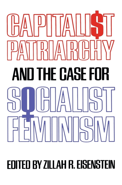 Capitalist Patriarchy and the Case for Socialist Feminism - Zillah R. Eisenstein