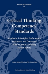 Guide for Educators to Critical Thinking Competency Standards -  Linda Elder,  Richard Paul