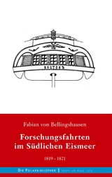 Forschungsfahrten im S&uuml;dlichen Eismeer 1819-1821 - Fabian von Bellingshausen