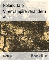 Virenvampire ver&auml;ndern alles - Roland Jalo