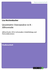 Quantitative Datenanalyse in R - Allbusstudie -  Lisa Reichenbacher