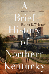Brief History of Northern Kentucky -  Robert D. Webster