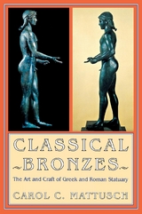 Classical Bronzes - Carol C. Mattusch