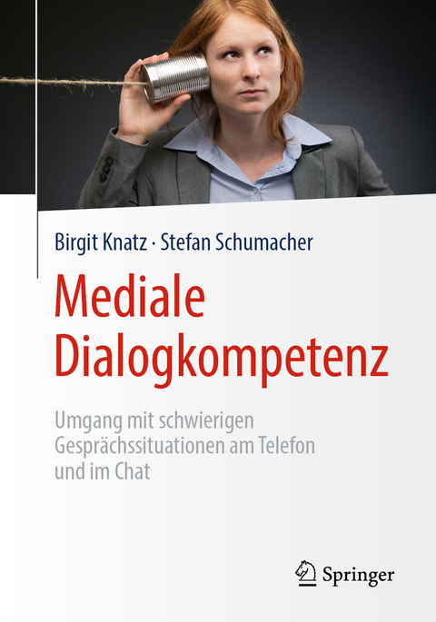 Mediale Dialogkompetenz - Birgit Knatz, Stefan Schumacher