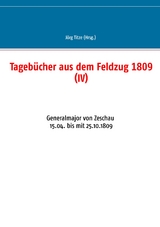 Tageb&uuml;cher aus dem Feldzug 1809 (IV) - 
