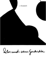 Alex und seine Geschichte -  J. Elisabeth
