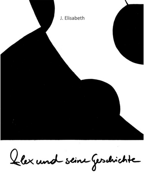 Alex und seine Geschichte -  J. Elisabeth