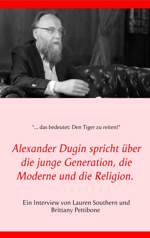 Alexander Dugin spricht &uuml;ber die junge Generation, die Moderne und die Religion. - Lauren Southern, Brittany Pettibone