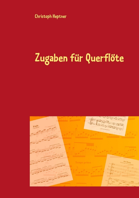 Zugaben f&uuml;r Querfl&ouml;te - Christoph Heptner
