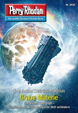 Perry Rhodan 3035: Graue Materie - Uwe Anton
