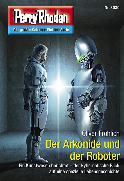 Perry Rhodan 3030: Der Arkonide und der Roboter - Oliver Fr&ouml;hlich