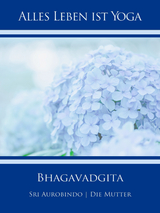 Bhagavadgita - Die (d.i. Mira Alfassa) Mutter, Sri Aurobindo