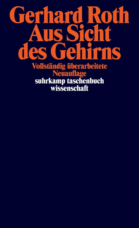 Aus Sicht des Gehirns - Gerhard Roth