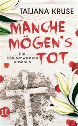 Manche m&ouml;gen's tot - Tatjana Kruse