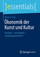 &Ouml;konomik der Kunst und Kultur - Bruno S. Frey