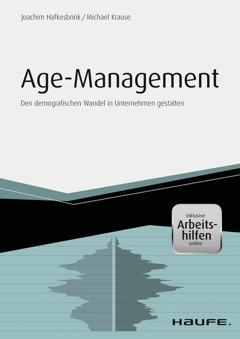 Age Management - inkl. Arbeitshilfen online - Joachim Hafkesbrink, Michael Krause