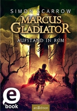 Marcus Gladiator - Aufstand in Rom (Marcus Gladiator 3) -  Simon Scarrow