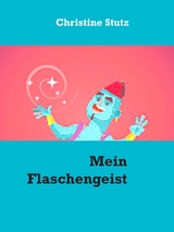 Mein Flaschengeist - Christine Stutz