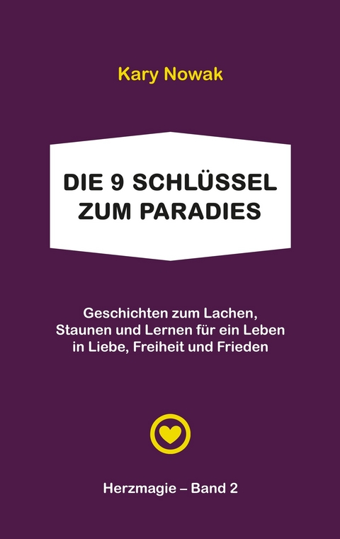 Die 9 Schl&uuml;ssel zum Paradies - Kary Nowak