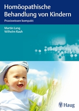 Hom&ouml;opathische Behandlung von Kindern -  Martin Lang,  Wilhelm Rauh