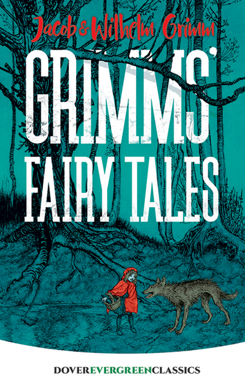 Grimms' Fairy Tales - Jacob and Wilhelm Grimm