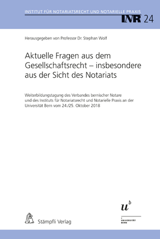 Aktuelle Fragen aus dem Gesellschaftsrecht - insbesondere aus der Sicht des Notariats